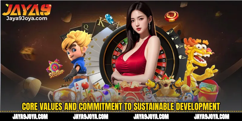 Core values ​​and commitment to sustainable development