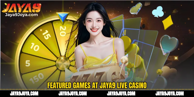 Featured games at Jaya9 Live casino