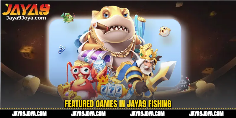 Featured games in Jaya9 Fishing