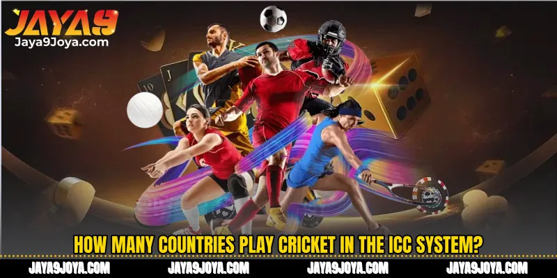 How many countries play cricket in the ICC system?
