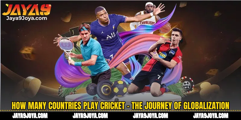 How Many Countries Play Cricket - The Journey of Globalization