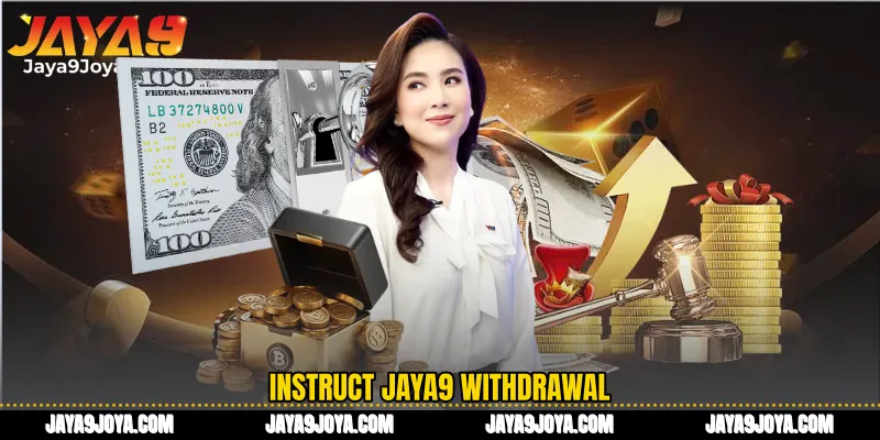 Instruct Jaya9 withdrawal
