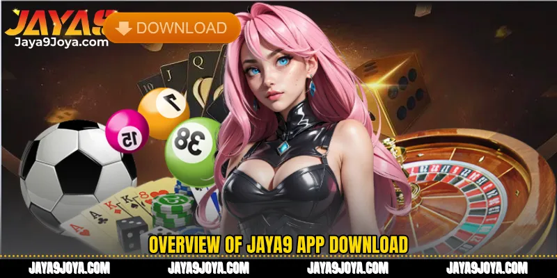 Overview of Jaya9 App Download