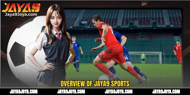 Overview of Jaya9 Sports