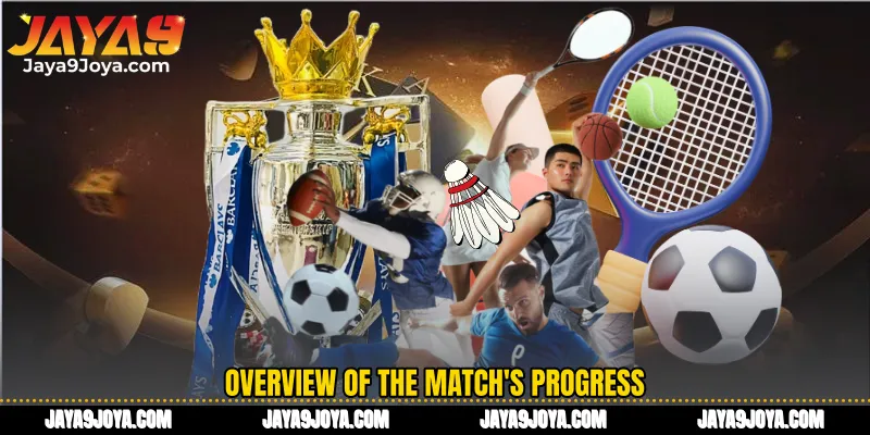 Overview of the match's progress