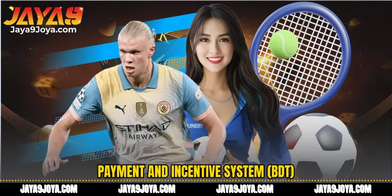 Payment and Incentive System (BDT)