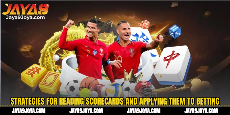 Strategies for reading scorecards and applying them to betting