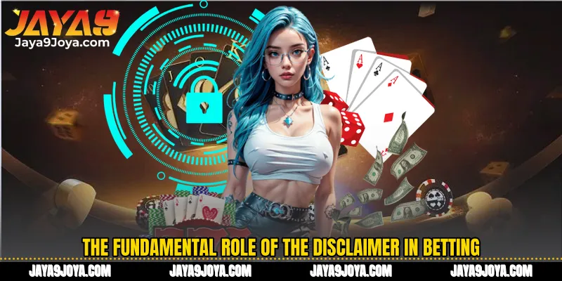 The fundamental role of the Disclaimer in betting