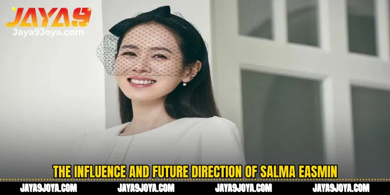 The influence and future direction of Salma Easmin